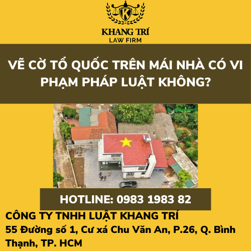 VẼ CỜ TỔ QUỐC TRÊN MÁI NHÀ CÓ VI PHẠM PHÁP LUẬT KHÔNG?